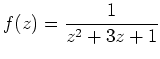 $ {\displaystyle{f(z)=\frac{1}{z^2+3z+1}}}$