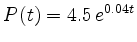$\displaystyle P(t) = 4.5 \, e^{0.04 t} $