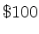 $ \$100$