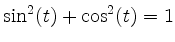 $ \sin^2(t) + \cos^2(t) = 1$