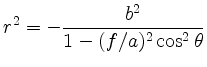 $\displaystyle r^2 = -\frac{b^2}{1-(f/a)^2\cos^2\theta}
$