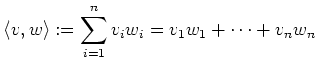 $\displaystyle \langle v,w \rangle := \sum_{i=1}^n v_i w_i = v_1w_1 + \dots + v_nw_n
$