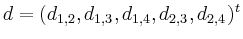 $ d=(d_{1,2}, d_{1,3}, d_{1,4}, d_{2,3}, d_{2,4})^t$