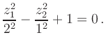 $\displaystyle \frac{z_1^2}{2^2}-\frac{z_2^2}{1^2}+1=0\,.
$