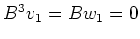 $ B^3 v_1 = Bw_1 = 0$