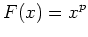 $ \mbox{$\displaystyle F(x) = x^p$}$