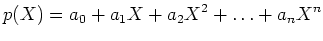 $\displaystyle p(X) = a_0 + a_1X +a_2X^2 + \ldots +a_nX^n $