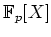 $ \mathbb{F}_p[X]$