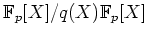 $ \mathbb{F}_p[X]/q(X)\mathbb{F}_p[X]$