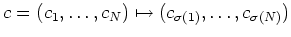 $ \mbox{$\displaystyle c = (c_1,\dots,c_N) \mapsto (c_{\sigma(1)},
\dots,c_{\sigma(N)})$}$