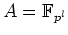 $ \mbox{$A=\mathbb{F}_{p^l}$}$