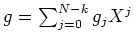 $ \mbox{$g=\sum_{j=0}^{N-k}g_jX^j$}$