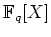 $ \mbox{$\mathbb{F}_q[X]$}$