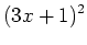 $\displaystyle (3x+1)^2$