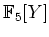 $ \mbox{$\mathbb{F}_5[Y]$}$